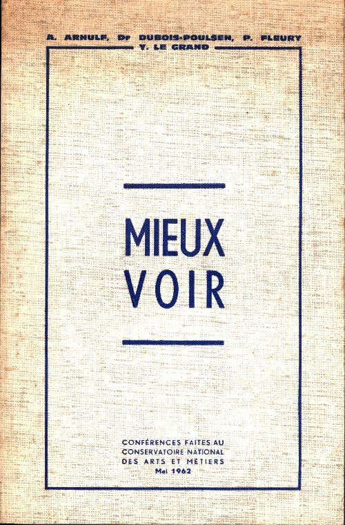 Livrenpoche : Mieux voir. Conférences faites au conservatoire national des arts et métiers - mai 1962 - Arnulf A. - Dubois-Poulsen - Fleury P. - Le-Grand - Livre