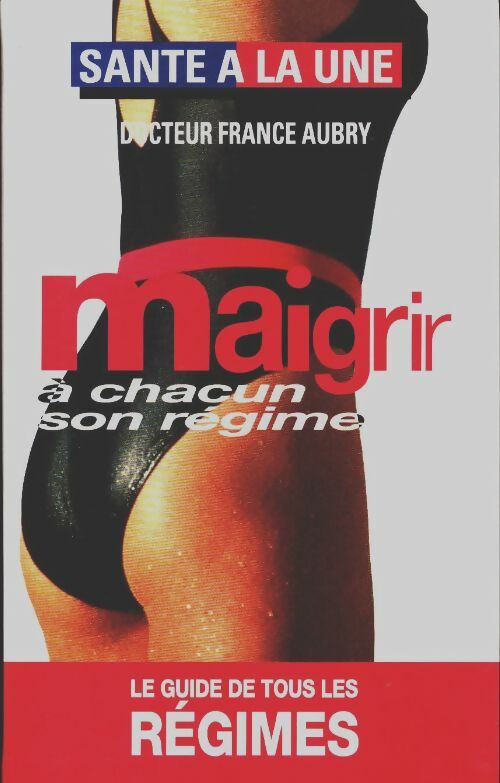 Livrenpoche : Maigrir : à chacun son régime - Dr France Aubry - Livre