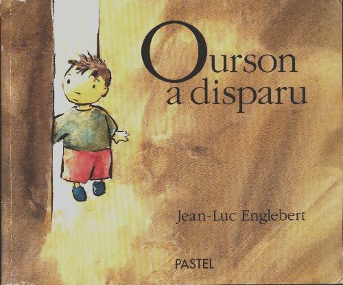 Livrenpoche : Ourson a disparu - Jean-Luc Englebert - Livre