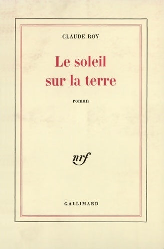 Livrenpoche : Le soleil sur la terre - Claude Roy - Livre