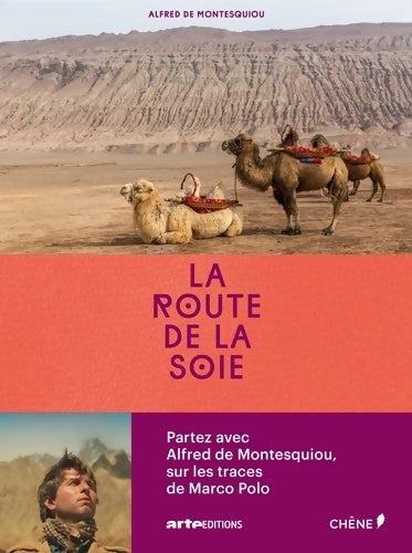 La route de la soie - Alfred De Montesquiou - Livre