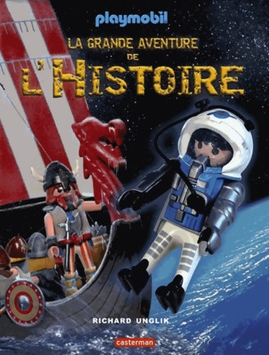 Livrenpoche : La grande aventure de l'histoire : Avec playmobil - Richard Unglik - Livre