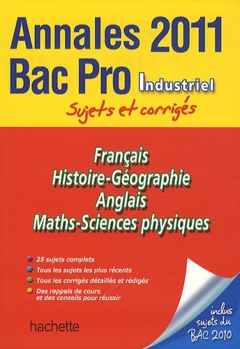 Livrenpoche : Objectif bac pro 2011 - annales corrigées - matières générales bac pro industriels - Alain Prost - Livre
