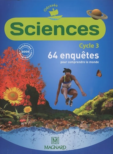 Livrenpoche : Odysséo sciences CE2 CM1 CM2 (2010) - livre de l'élève : 64 enquêtes pour comprendre le monde - Jean-Michel Rolando - Livre