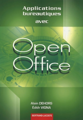 Livrenpoche : Applications bureautiques avec open office - Alain Dehors - Livre
