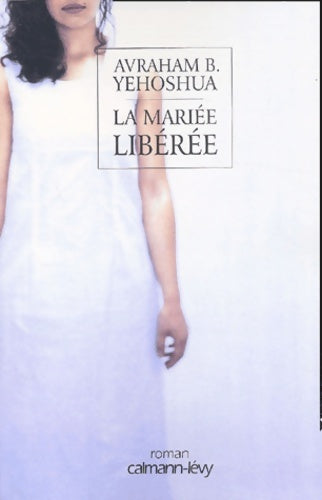 Livrenpoche : La mariée libérée - Avraham B. Yehoshua - Livre
