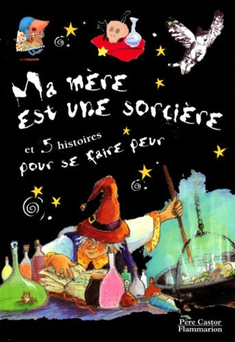 Livrenpoche : Ma mère est une sorcière : Et 5 histoires pour se faire peur - Collectif - Livre