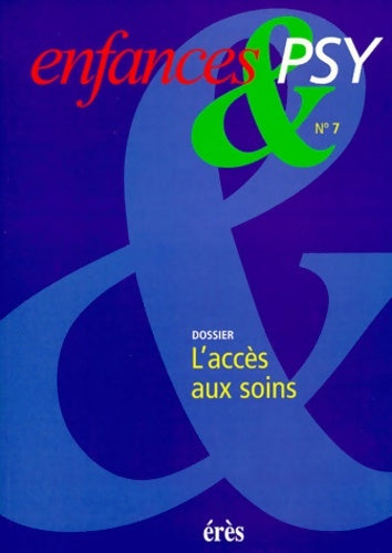 Livrenpoche : Enfances & psy n°7 1999 : L'acces aux soins - Collectif - Livre