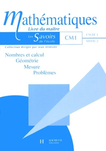 Livrenpoche : Mathématiques - CM1 : Nombres et calculs géométrie et problèmes. Livre du maître - Gabriel Wiesniewski - Livre