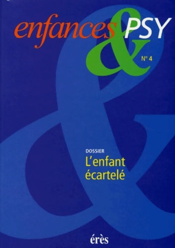 Livrenpoche : Enfances & psy 004 - l'enfant ecartele - Collectif - Livre