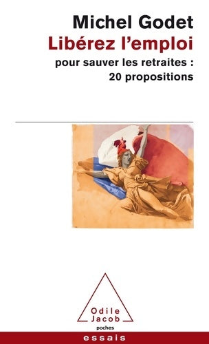 Livrenpoche : Libérez l'emploi : Pour sauver les retraites - Michel Godet - Livre