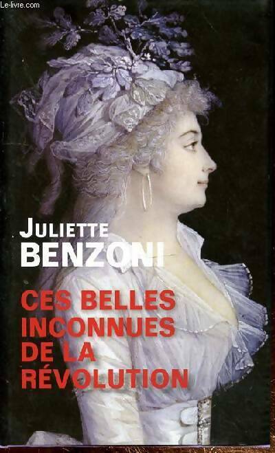 Livrenpoche : Ces belles inconnues de la révolution - Juliette Benzoni - Livre