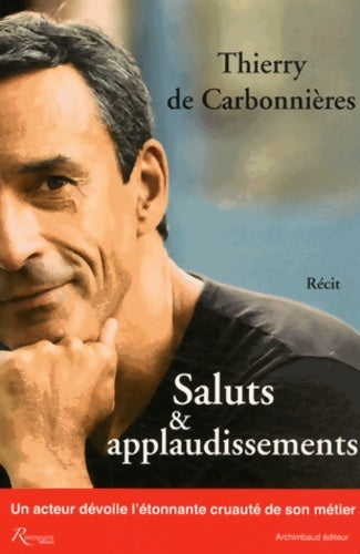 Livrenpoche : Saluts & applaudissements - Thierry De Carbonnieres - Livre
