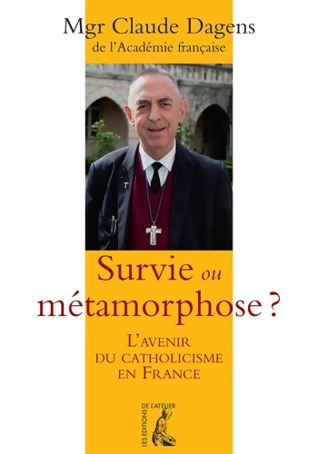 Livrenpoche : Survie ou métamorphose ? L'avenir du catholicisme en France - Claude Dagens - Livre