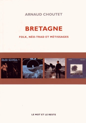 Livrenpoche : Bretagne. Folk, néo-trad et métissages - Arnaud Choutet - Livre