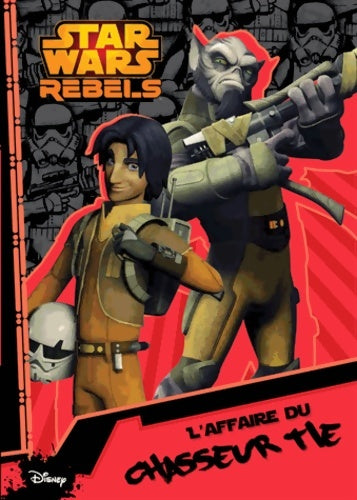 Livrenpoche : Star wars rebels : L'affaire du Chasseur Tie - Disney - Livre