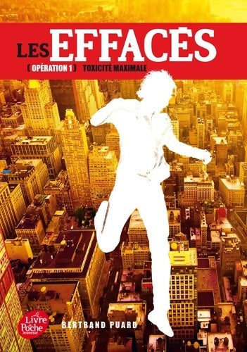 Livrenpoche : Les effacés Tome I : Toxicité maximale - Bertrand Puard - Livre