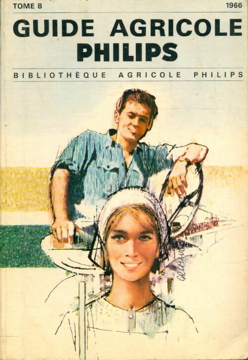 Livrenpoche : Guide agricole Philips tome VIII - Collectif - Livre