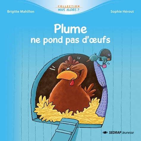 Livrenpoche : Plume ne pond pas d'oeufs - Brigitte Mahillon - Livre