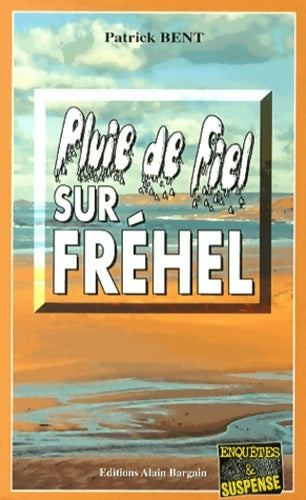 Livrenpoche : Pluie de fiel sur Fréhel - Patrick Bent - Livre