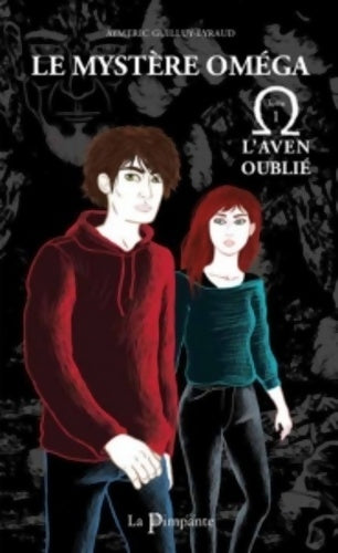 Livrenpoche : Le mystère oméga Tome I : L'aven oublié - Aymeric Guilluy-Eyraud - Livre
