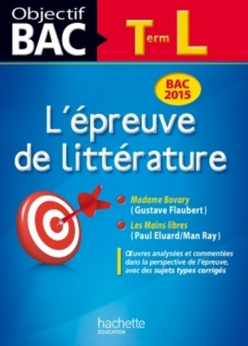 Livrenpoche : L'épreuve de littérature Terminale L 2015 - Denis Roger-Vasselin - Livre