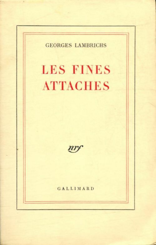 Les fines attaches - Georges Lambrichs -  Gallimard - Livre