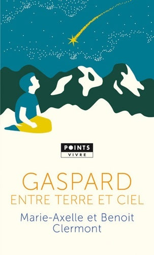 Livrenpoche : Gaspard entre terre et ciel - Marie-Axelle Clermont - Livre