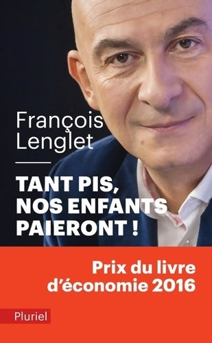 Livrenpoche : Tant pis ! nos enfants paieront - François Lenglet - Livre