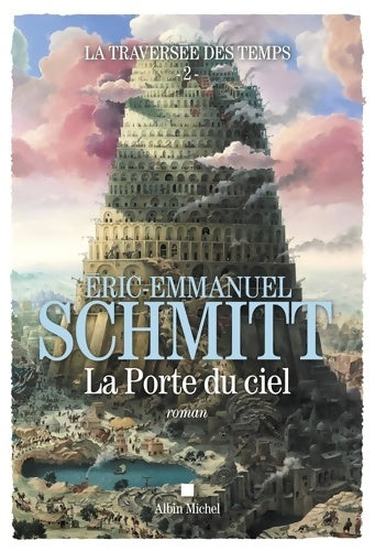 Livrenpoche : La traversée des temps Tome II : La porte du ciel - Eric-Emmanuel Schmitt - Livre