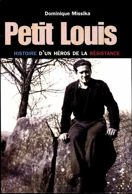 Livrenpoche : Petit Louis : Histoire d'un héros de la résistance - Dominique Missika - Livre