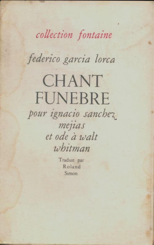 Livrenpoche : Chant funèbre pour Ignacio Sanchez mejias et ode à Walt Whitman - Federico Garcìa Lorca - Livre