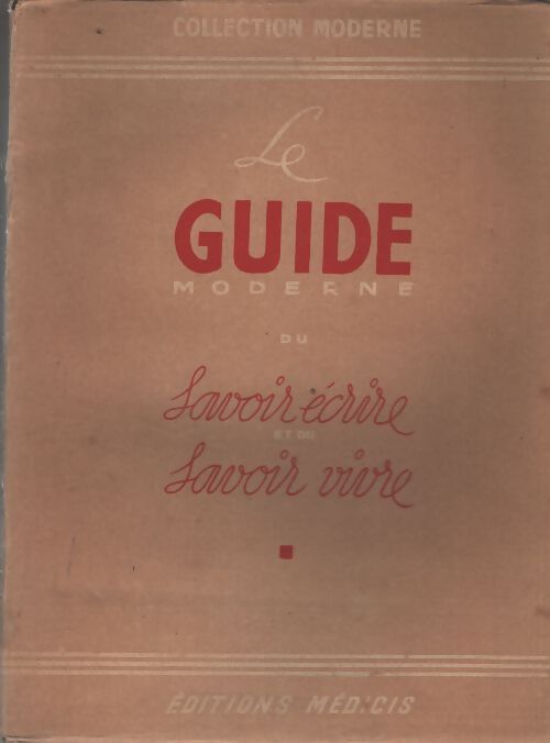 Le guide moderne du savoir écrire et du savoir vivre - Inconnu - Livre