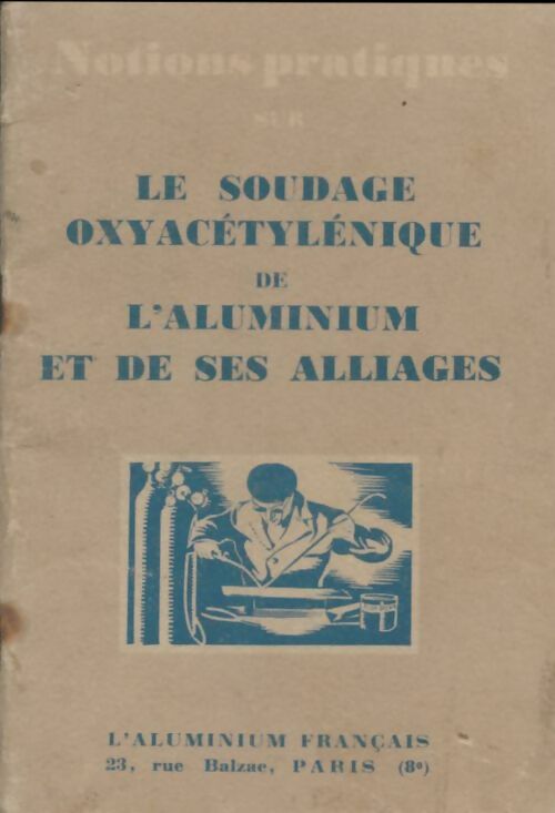 Livrenpoche : Notions pratiques sur le soudage oxyacétylénique de l'aluminium et de ses alliages - Collectif - Livre
