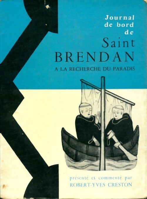 Livrenpoche : Journal de bord de Saint-Brendan à la recherche du paradis - R.-Y. Creston - Livre
