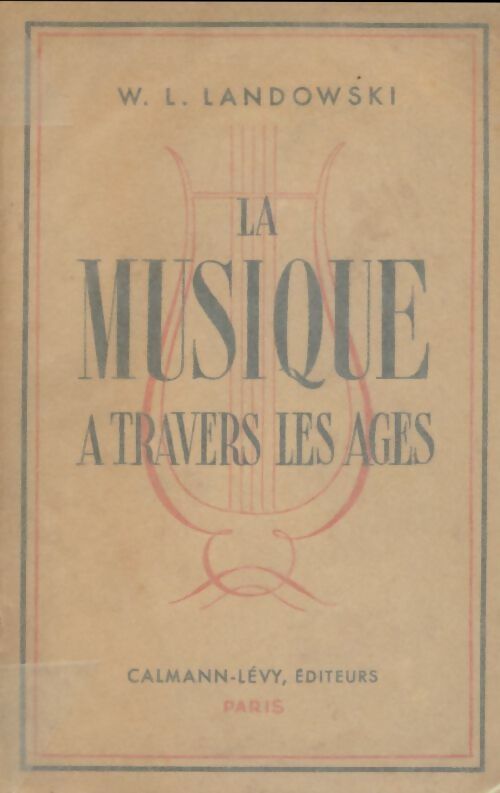 Livrenpoche : La musique à travers les âges - W.-L. Landowski - Livre