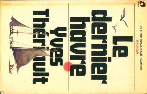 Livrenpoche : Le dernier havre - Yves Thériault - Livre