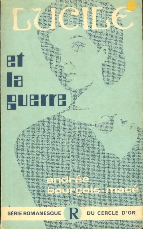 Livrenpoche : Lucile et la guerre - Andrée Bourçois-Macé - Livre