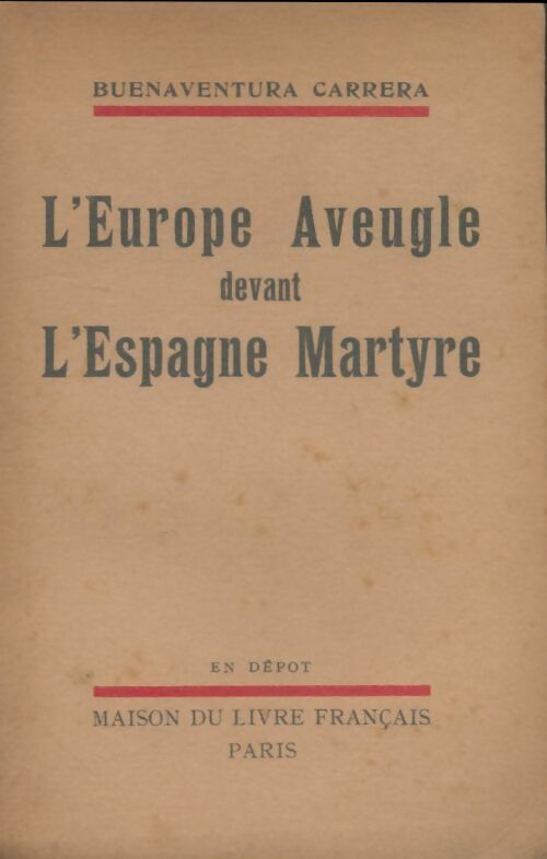 Livrenpoche : L'Europe aveugle devant L'Espagne martyre - Buenaventura Carrera - Livre