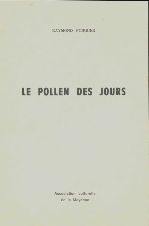Livrenpoche : Le pollen des jours - Raymond Poirrier - Livre