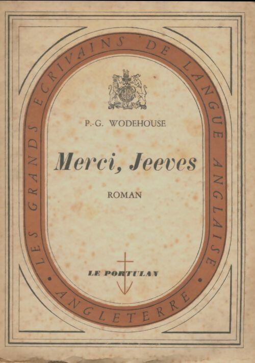 Merci, Jeeves ! - Pelham Grenville Wodehouse -  Les grands écrivains de la langue anglaise - Livre