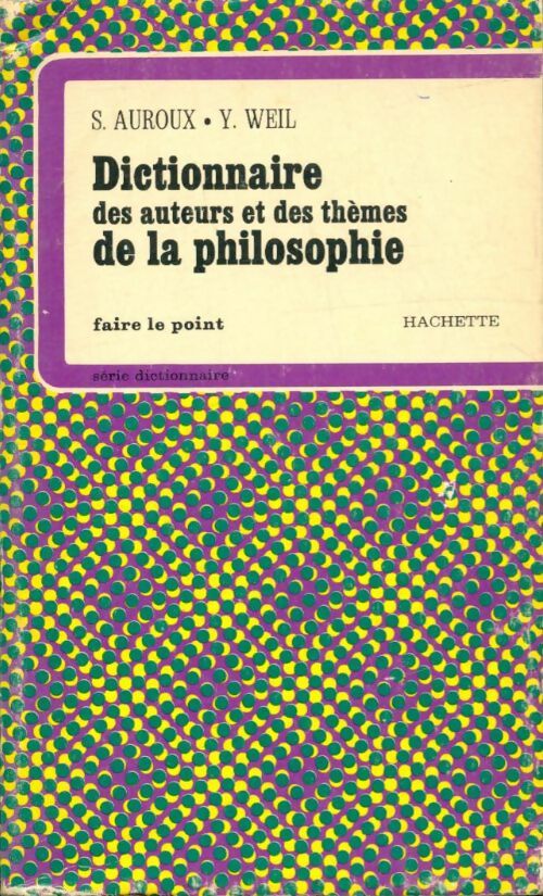 Livrenpoche : Dictionnaire des auteurs et des thèmes de la philosophie - Y. S.; Weil - Livre