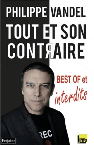 Livrenpoche : Tout et son contraire : Best of et interdits - Philippe Vandel - Livre