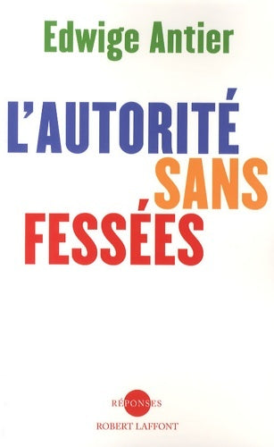 Livrenpoche : L'autorité sans fessées - Edwige Antier - Livre