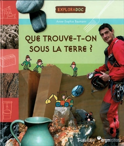 Livrenpoche : Que trouve t-on sous la terre ? - Baumann-a-s+ Dutretre-c - Livre