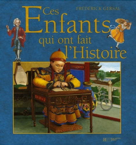 Livrenpoche : Ces enfants qui ont fait l'histoire - Frédérick Gersal - Livre