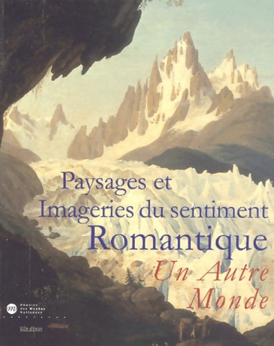 Livrenpoche : Paysage et imageries du sentiments romantique - un autre monde - Collectif - Livre