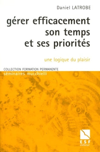 Livrenpoche : Gérer efficacement son temps et ses priorités - Latrobe - Livre