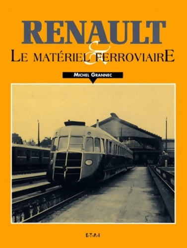 Livrenpoche : Renault et le matériel ferroviaire - Michel Grannec - Livre