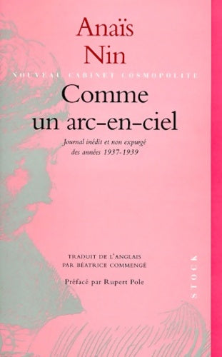 Livrenpoche : Comme un arc en ciel : Journal inédit et non expurgé des années 1937-1939 - Anaïs Nin - Livre